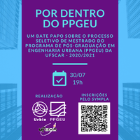 POR DENTRO DO PPGEU: UM BATE PAPO SOBRE O PROCESSO SELETIVO DE MESTRADO DO PROGRAMA DE PÓS-GRADUAÇÃO EM ENGENHARIA URBANA (PPGEU/UFSCar) - 2020/2021